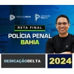 RETA FINAL POLÍCIA PENAL BAHIA ( DEDICAÇÃO DELTA 2024) AGEPEN BA